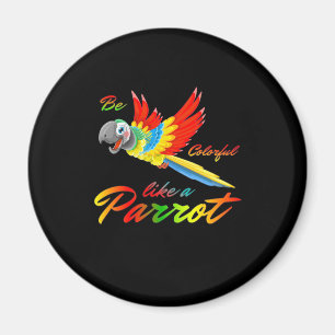 Aimant Soyez Coloré Comme Un Perroquet