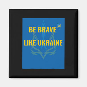 Aimant Soyez courageux comme l'Ukraine - Arrêtez la guerr