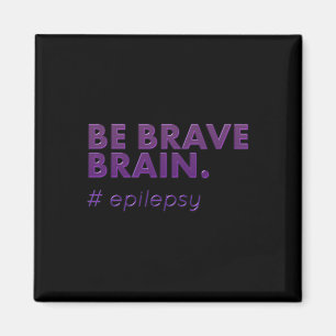 Aimant Soyez courageux Epilepsie jour Maladie Mois 1