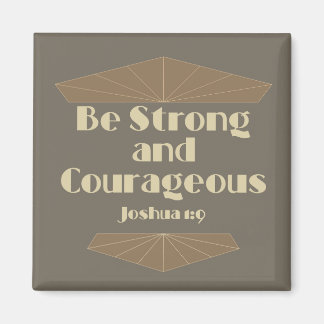 Aimant Soyez fort et courageux Joshua 1:9