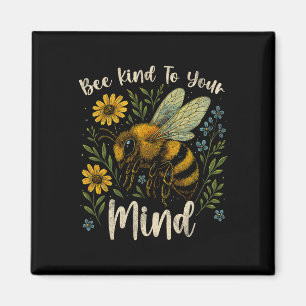 Aimant Soyez Gentil Avec Votre Esprit Mignonne Abeille Se