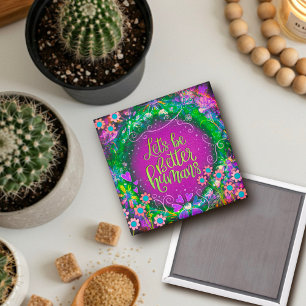 Aimant Soyez Meilleur Humains Inspiritisme Floral Purple 