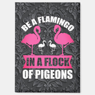 Aimant Soyez Un Flamant Rose Dans Un Banc De Pigeons
