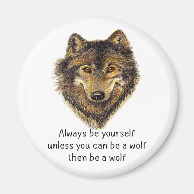Aimant Soyez un loup amusant Citation de loup inspirant (Devant)