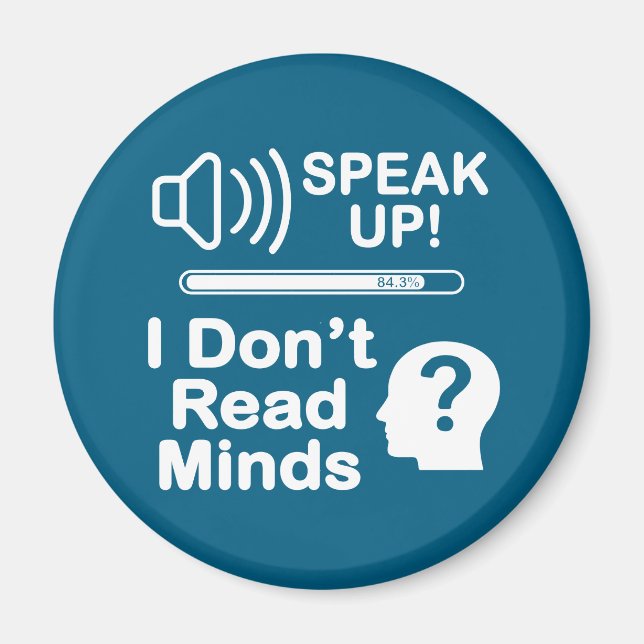 Aimant Speak Up – I Don’t Read Minds Funny Communication  (Devant)
