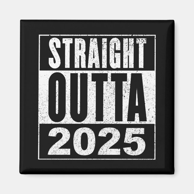 Aimant Straight Outta 2025 (Devant)