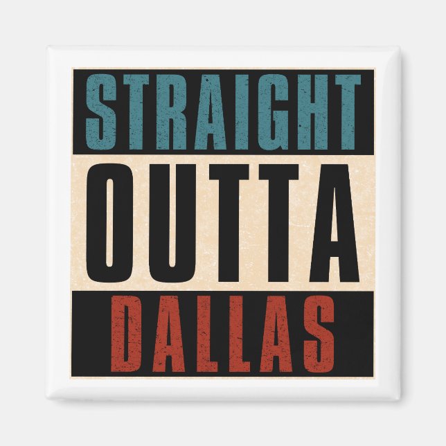 Aimant Stright Outta Dallas Texas TX USA (Devant)