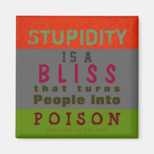 Aimant STUPIDITÉ DE LA POISON ~ Truisme de l'aimant
