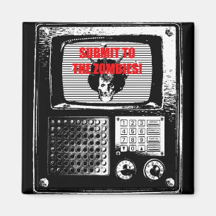 Aimant Submit to the Zombies TV fridge Mag !
