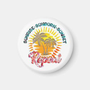 Aimant Sunrise-Sunburn-Sunset-Repeat   Vacances d'été
