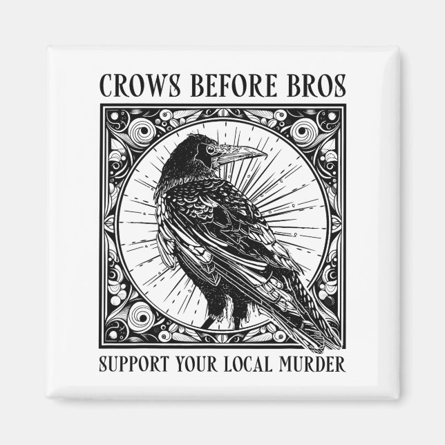 Aimant Suprt Your Local Murder Crows Before Bros Funny  (Devant)