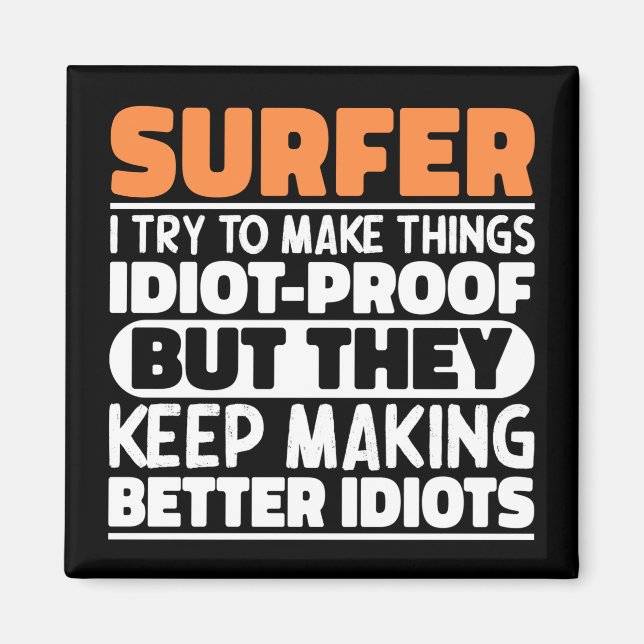Aimant Surfer J'Essaie De Rendre Les Choses Drôle Sayings (Devant)