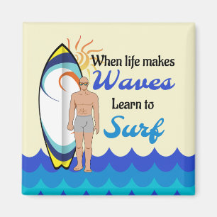 Aimant Surfing board water waves inspirational quote