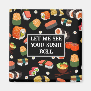 Aimant Sushi coloré "Laisse-moi voir ton rouleau de sushi