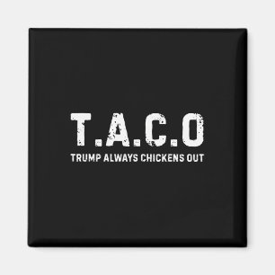 Aimant T.a.c.o Trump Abandonne Toujours - Drôle