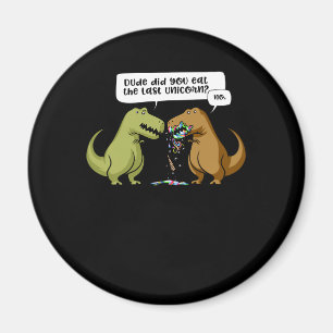 Aimant T-Rex Dinosaur Mec Avez-Vous Mangé La Dernière Uni