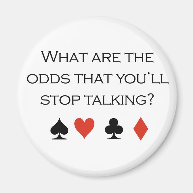 Aimant T-shirts de poker : "Quelles sont les chances que  (Devant)