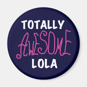 Aimant T-shirts et cadeaux Lola rose totalement géniaux
