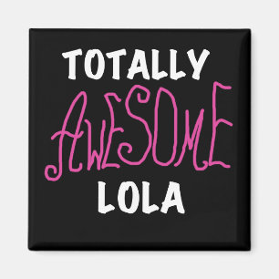 Aimant T-shirts et cadeaux Lola rose totalement géniaux