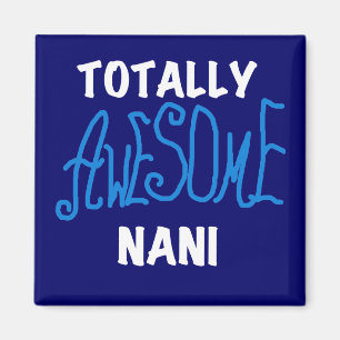 Aimant T-shirts et cadeaux Nani totalement géniaux en ble