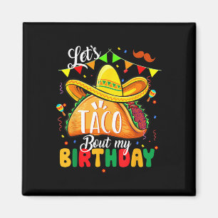 Aimant Taco À propos de mon anniversaire Funny Cinco De M