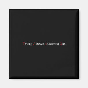 Aimant Taco Humour Funny Trump toujours poulets dehors T.