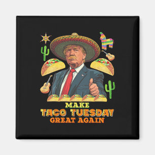 Aimant Taco Mardi Rendre Taco Mardi Grand Donald