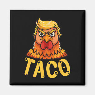 Aimant Taco Trump mignon toujours poules dehors drôle All