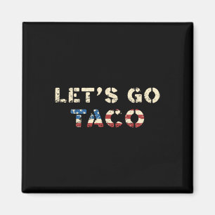 Aimant Taco Trump se dégonfle toujours Drôle de T.a.c.o A