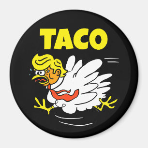Aimant TACO Trump toujours chicken dehors