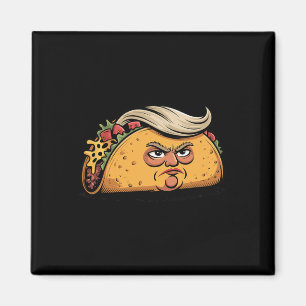 Aimant Taco Trump Toujours Se Défile Humour Politique Gou