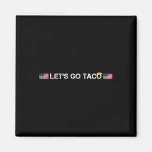 Aimant Tacos Drôles Allons-y Taco Trump Abandonne Toujour