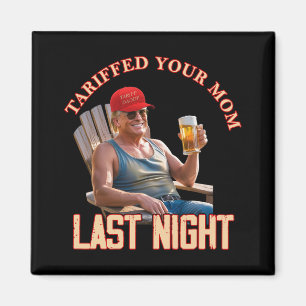 Aimant Tariffé Votre Maman Funny Tarif Daddy Trump Mème 1