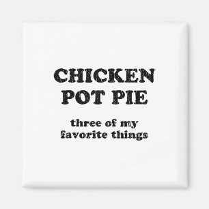 Aimant Tarte au poulet trois de mes choses préférées _1