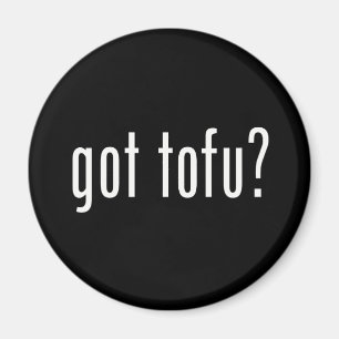 Aimant T'as Tofu ? Protéine végétarienne végétarienn