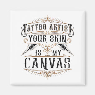 Aimant Tatouage Artiste Votre Peau Est Ma Toile