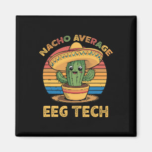 Aimant Technologue EEG Nacho moyenne mexicaine Cinco De M