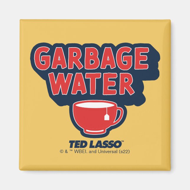 Aimant Ted Lasso | Graphique de thé à l'eau des ordures (Devant)