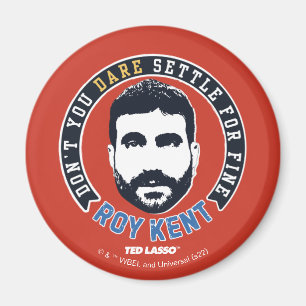 Aimant Ted Lasso   Roy Kent Vous n'osez pas régler