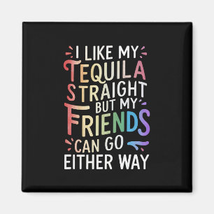 Aimant Tequila amis straight vont de toute façon drôle LG