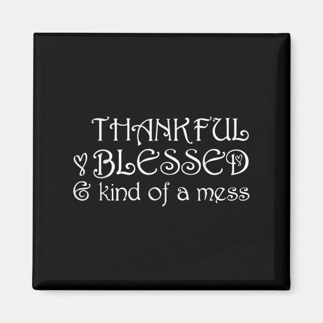 Aimant Thankful Blessed Kind Of A Mess Thanksgiving Motiv (Devant)