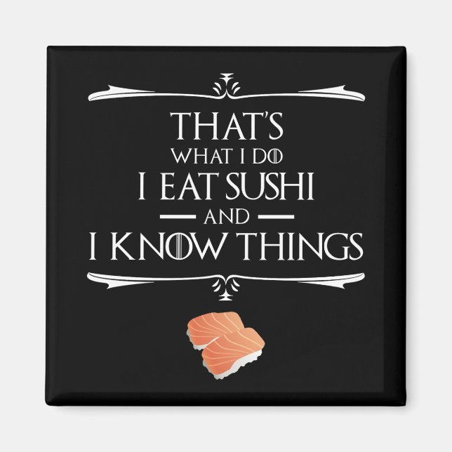 Aimant That's What I Do I Eat Sushi And I Know Things (Devant)