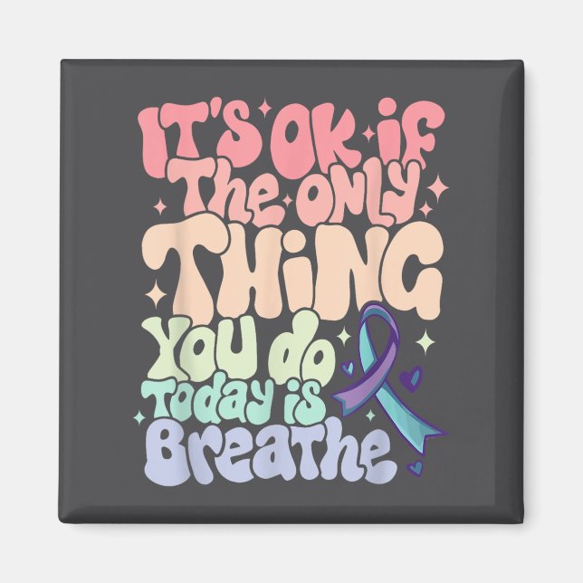 Aimant The Only Thing You Do Today Is Breathe Suicide Pre (Devant)