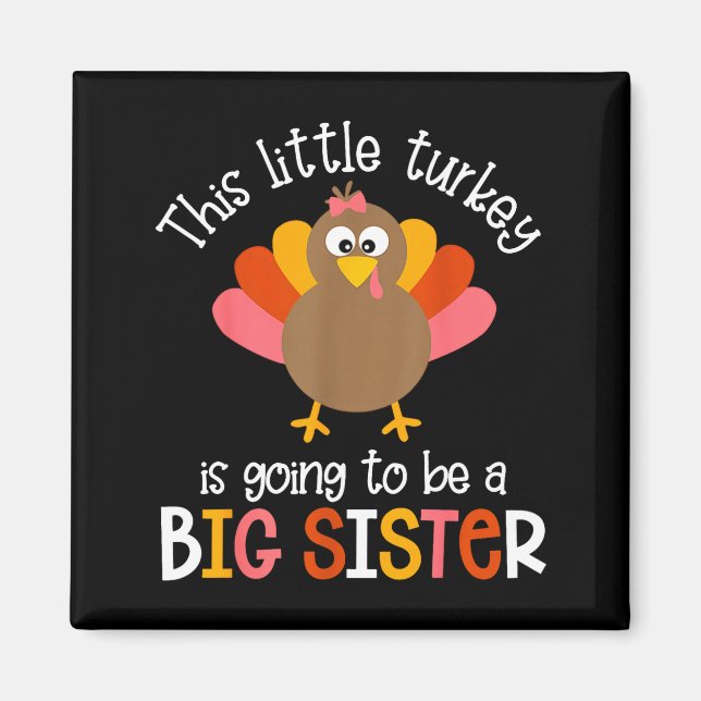 Aimant This Little Turkey Is Going To Be A Big Sister Bab (Devant)