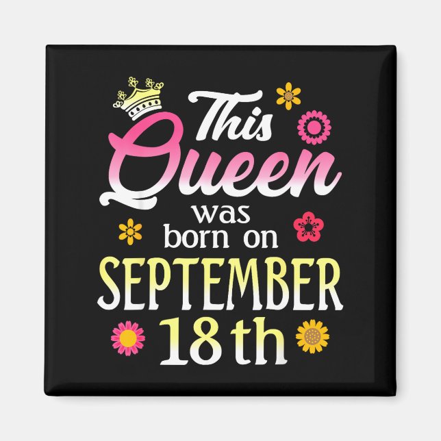Aimant This Queen Was Born On September 18th Birthday Flo (Devant)