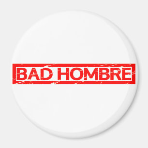 Aimant Timbre de Mauvaise Hombre