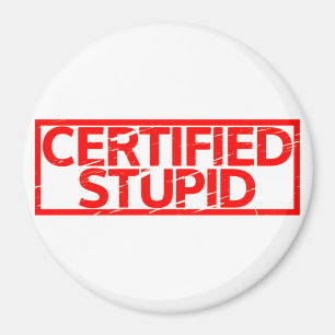 Aimant Timbre Stupide Certifié