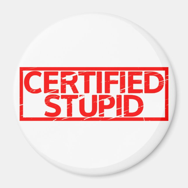 Aimant Timbre Stupide Certifié (Devant)