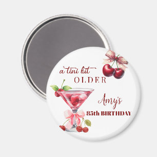 Aimant Tini Bit Older Cherry Martini 85e Anniversaire Fav