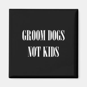 Aimant Toiletteurs de chiens et non d'enfants Toiletteur